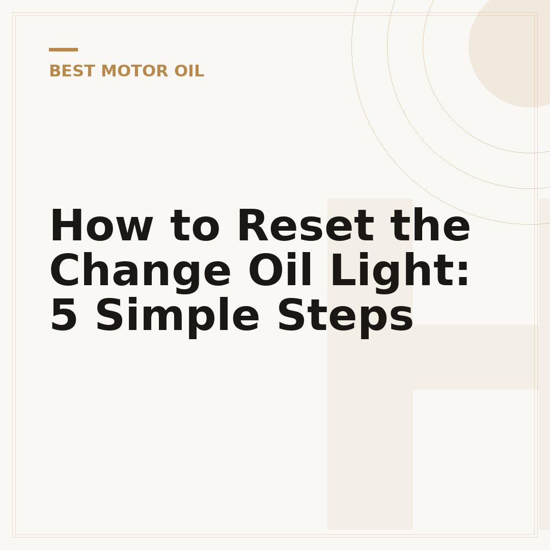 How to Reset the Change Oil Light: 5 Simple Steps