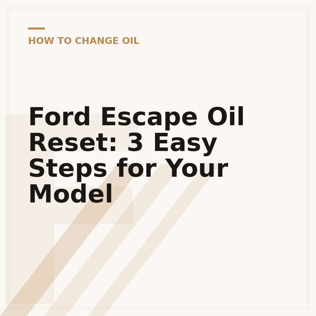 Ford Escape Oil Reset: 3 Easy Steps for Your Model