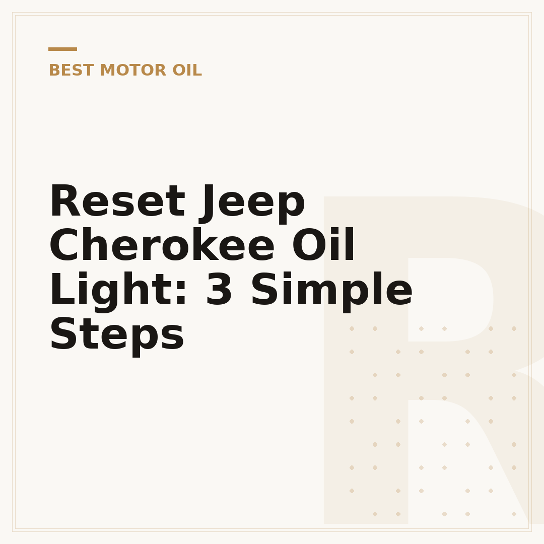 Reset Jeep Cherokee Oil Light: 3 Simple Steps