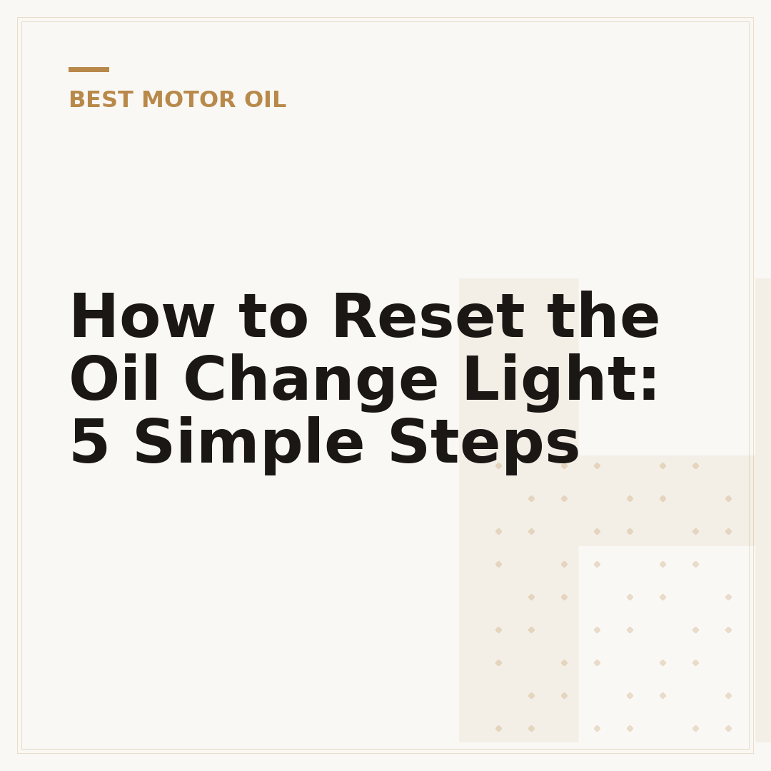 How to Reset the Oil Change Light: 5 Simple Steps