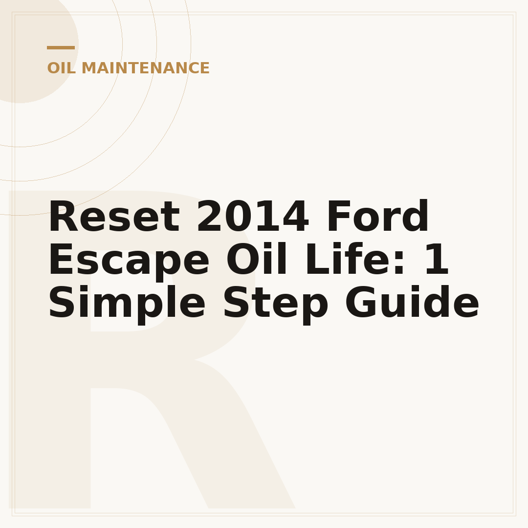 Reset 2014 Ford Escape Oil Life: 1 Simple Step Guide