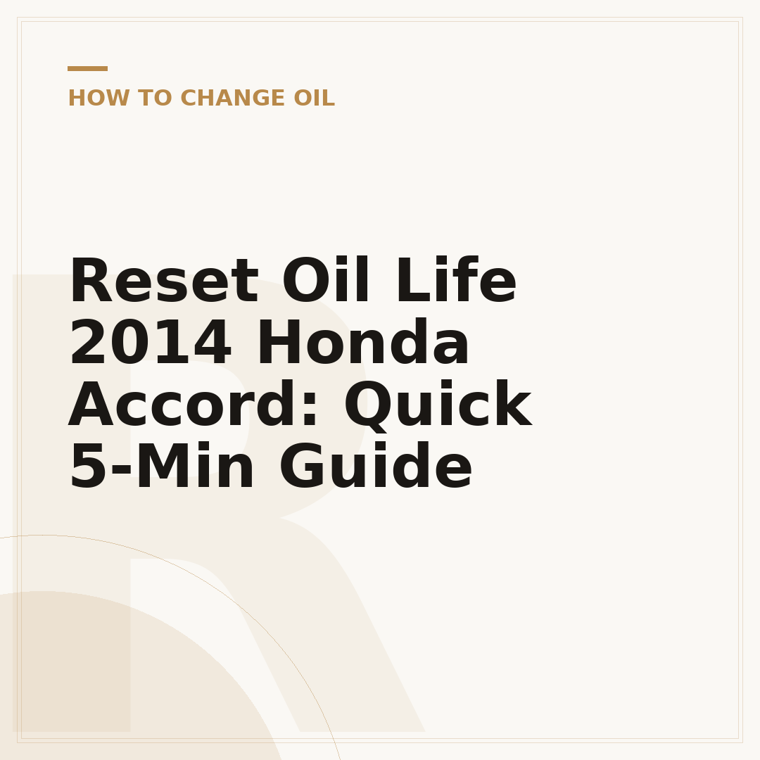 Reset Oil Life 2014 Honda Accord: Quick 5-Min Guide