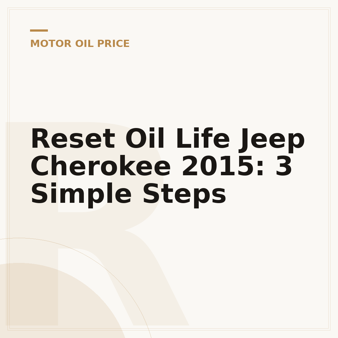 Reset Oil Life Jeep Cherokee 2015: 3 Simple Steps
