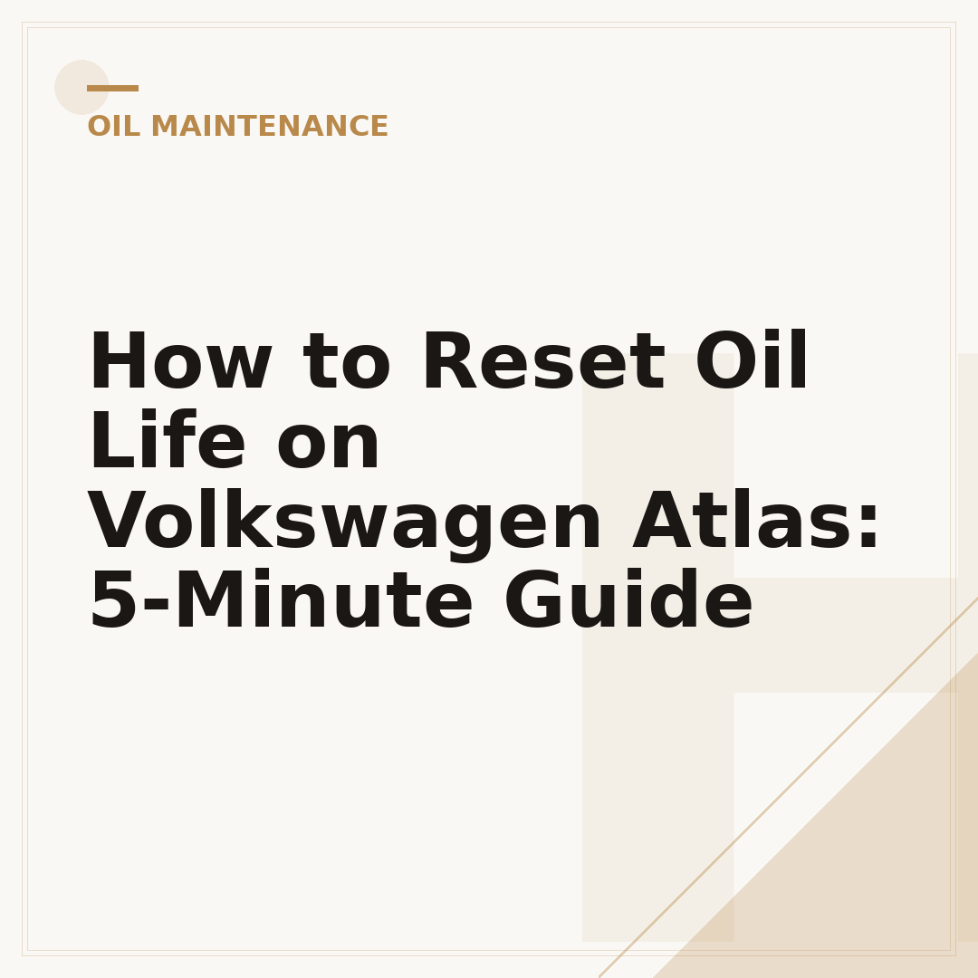 How to Reset Oil Life on Volkswagen Atlas: 5-Minute Guide