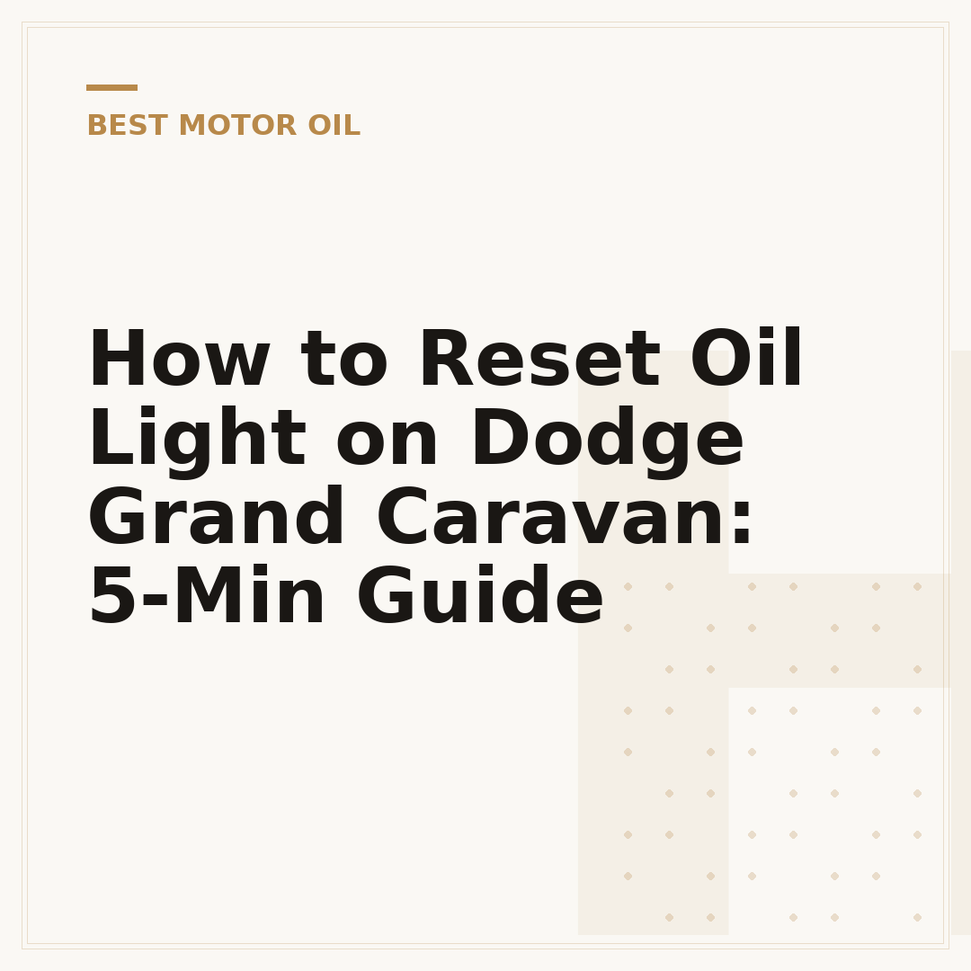 How to Reset Oil Light on Dodge Grand Caravan: 5-Min Guide
