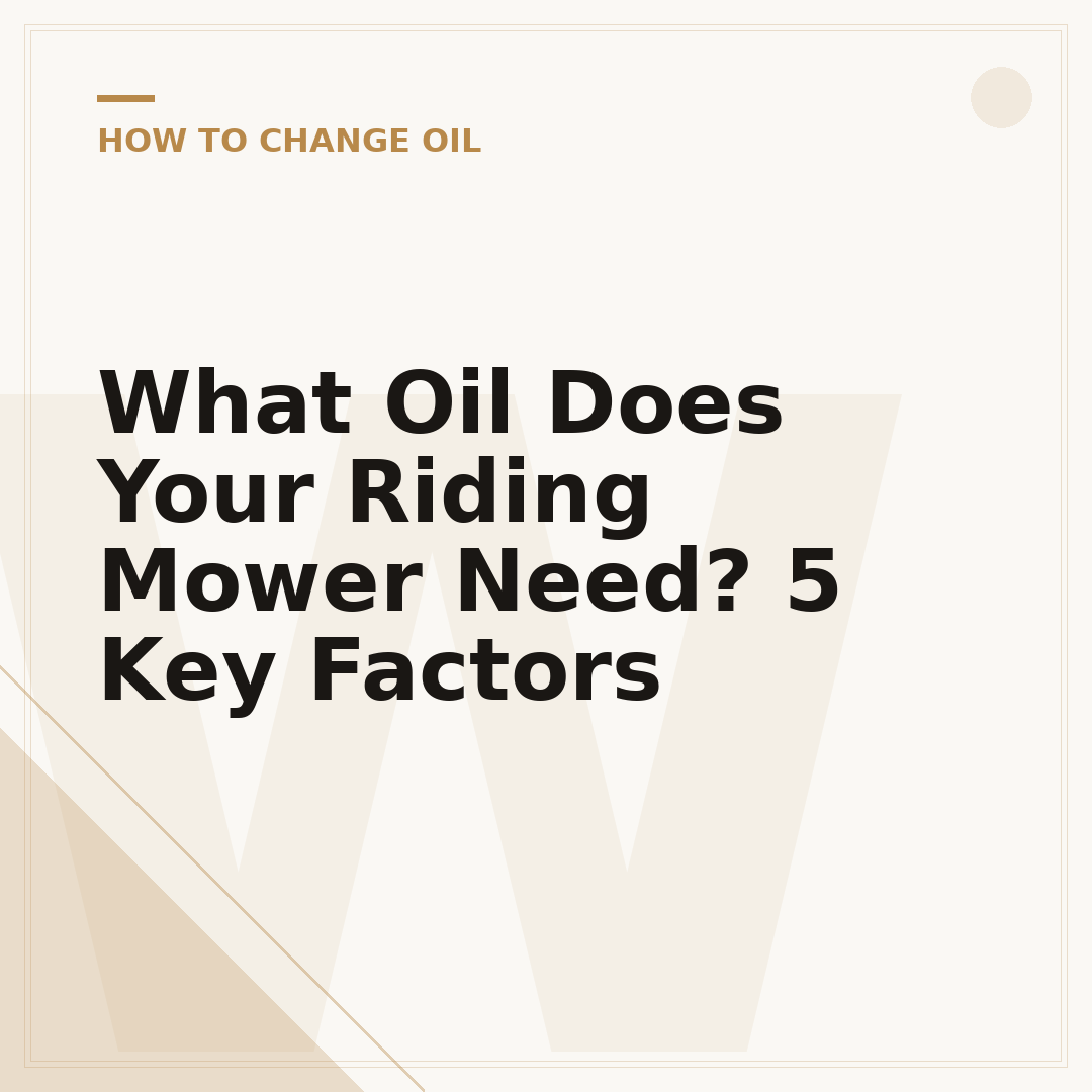 What Oil Does Your Riding Mower Need? 5 Key Factors
