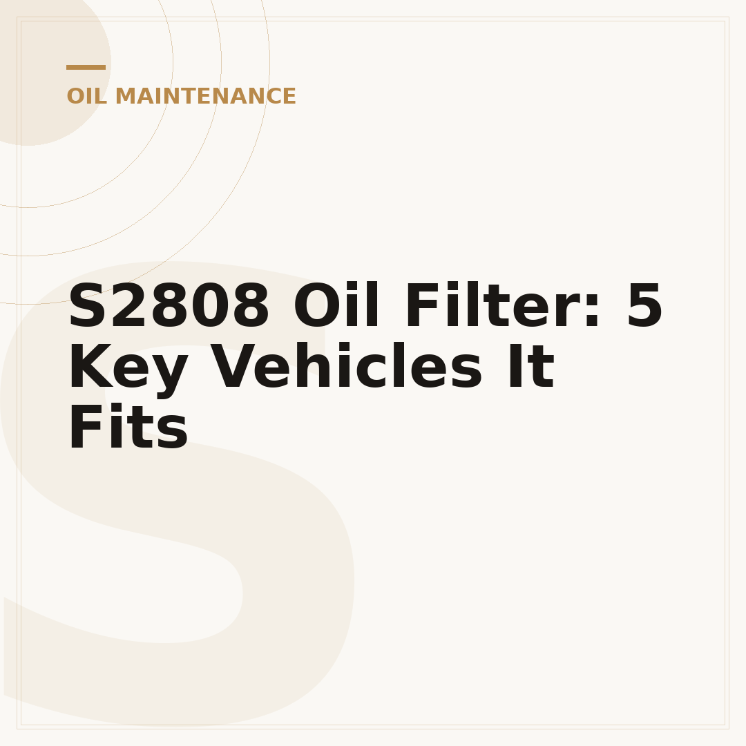 S2808 Oil Filter: 5 Key Vehicles It Fits