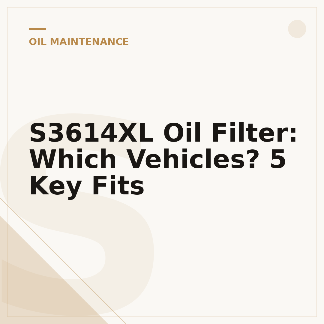 S3614XL Oil Filter: Which Vehicles? 5 Key Fits