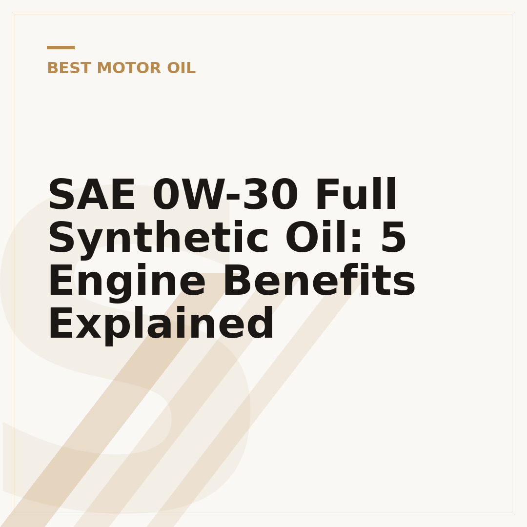SAE 0W-30 Full Synthetic Oil: 5 Engine Benefits Explained