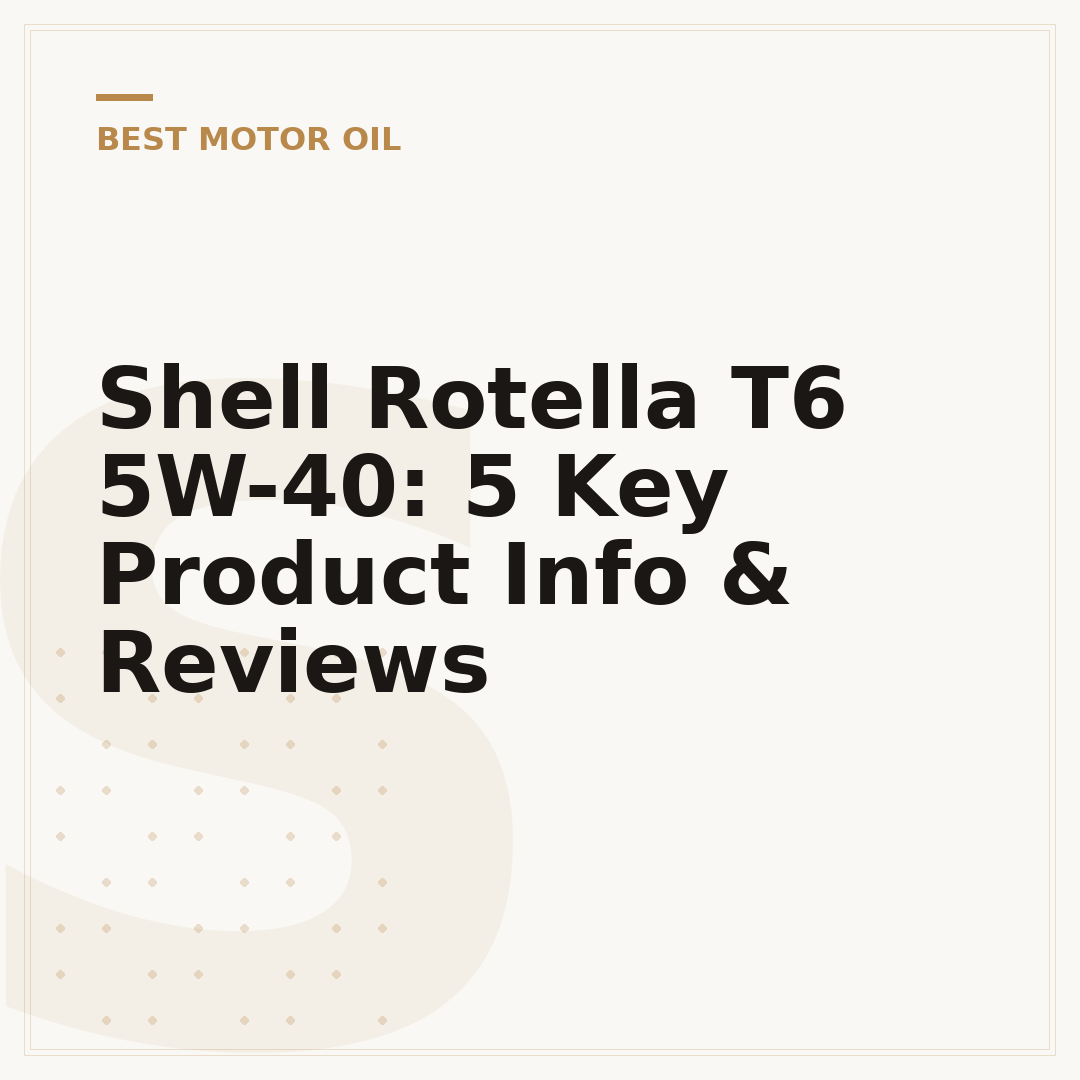 Shell Rotella T6 5W-40: 5 Key Product Info & Reviews