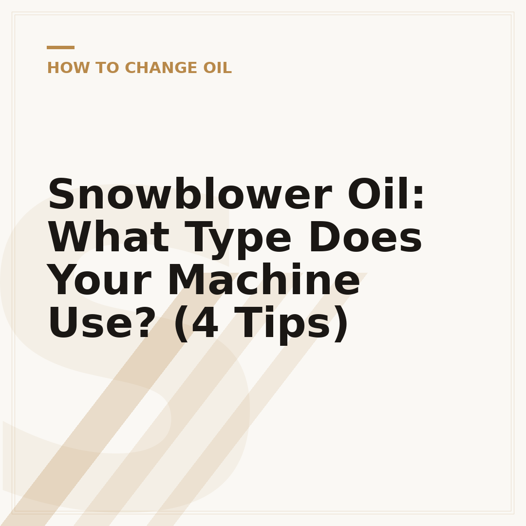 Snowblower Oil: What Type Does Your Machine Use? (4 Tips)
