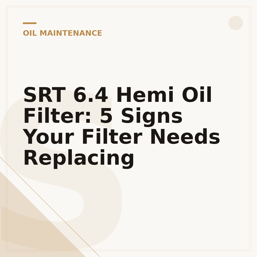 SRT 6.4 Hemi Oil Filter: 5 Signs Your Filter Needs Replacing