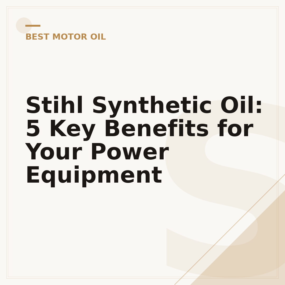 Stihl Synthetic Oil: 5 Key Benefits for Your Power Equipment