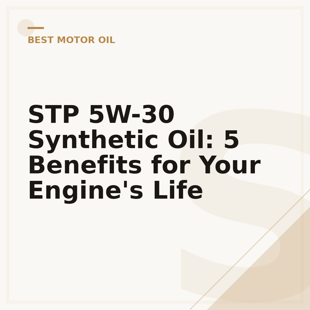 STP 5W-30 Synthetic Oil: 5 Benefits for Your Engine's Life