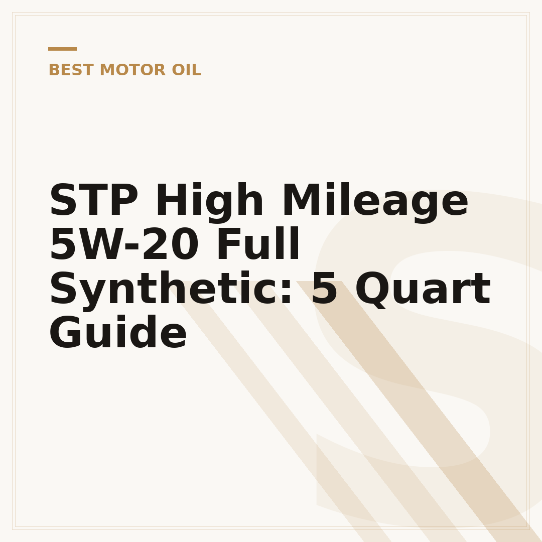 STP High Mileage 5W-20 Full Synthetic: 5 Quart Guide