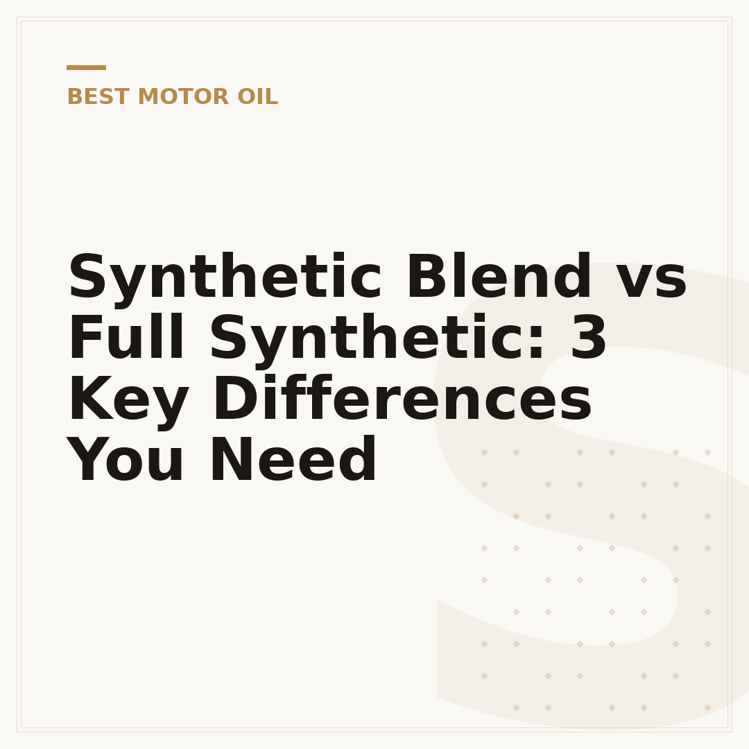 Synthetic Blend vs Full Synthetic: 3 Key Differences You Need