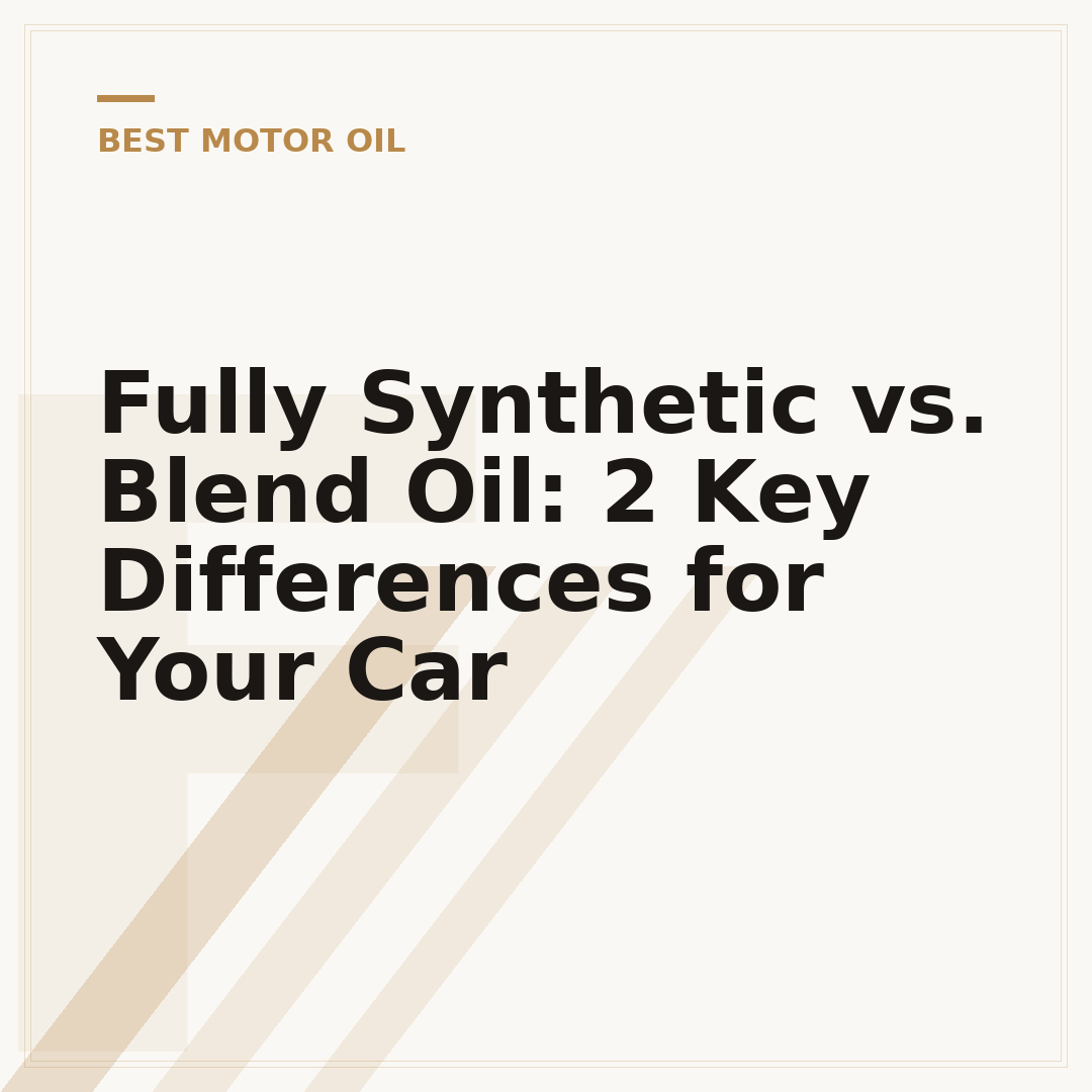 Fully Synthetic vs. Blend Oil: 2 Key Differences for Your Car