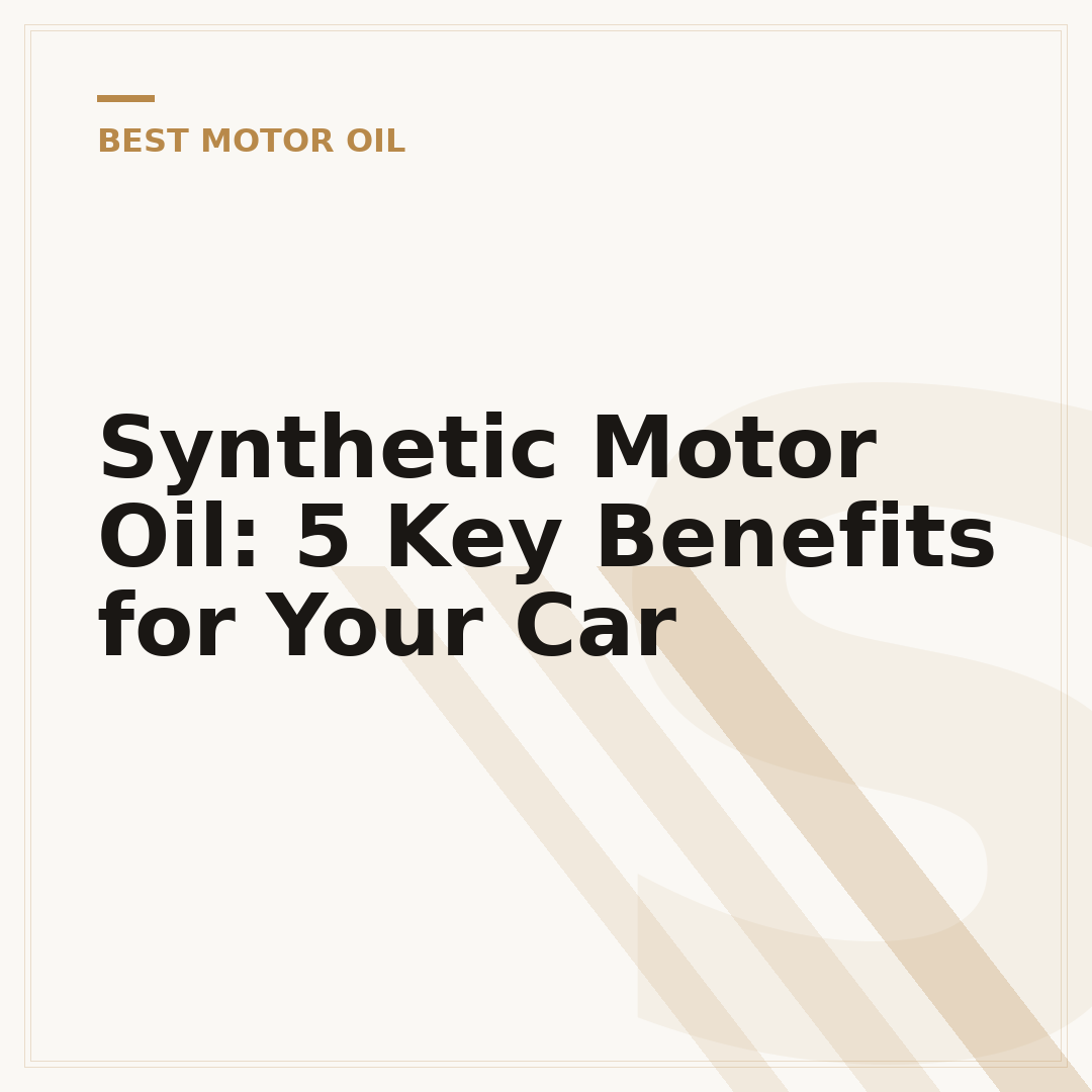 Synthetic Motor Oil: 5 Key Benefits for Your Car