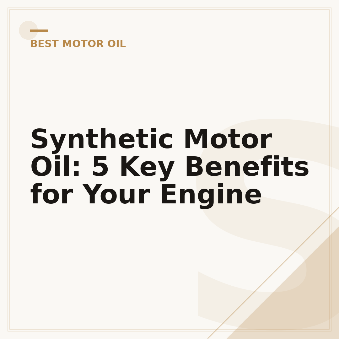 Synthetic Motor Oil: 5 Key Benefits for Your Engine