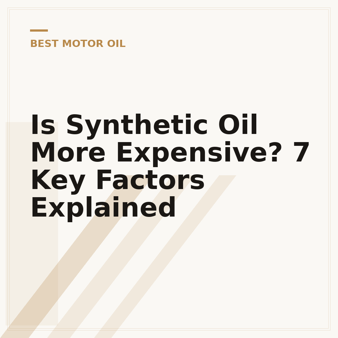 Is Synthetic Oil More Expensive? 7 Key Factors Explained