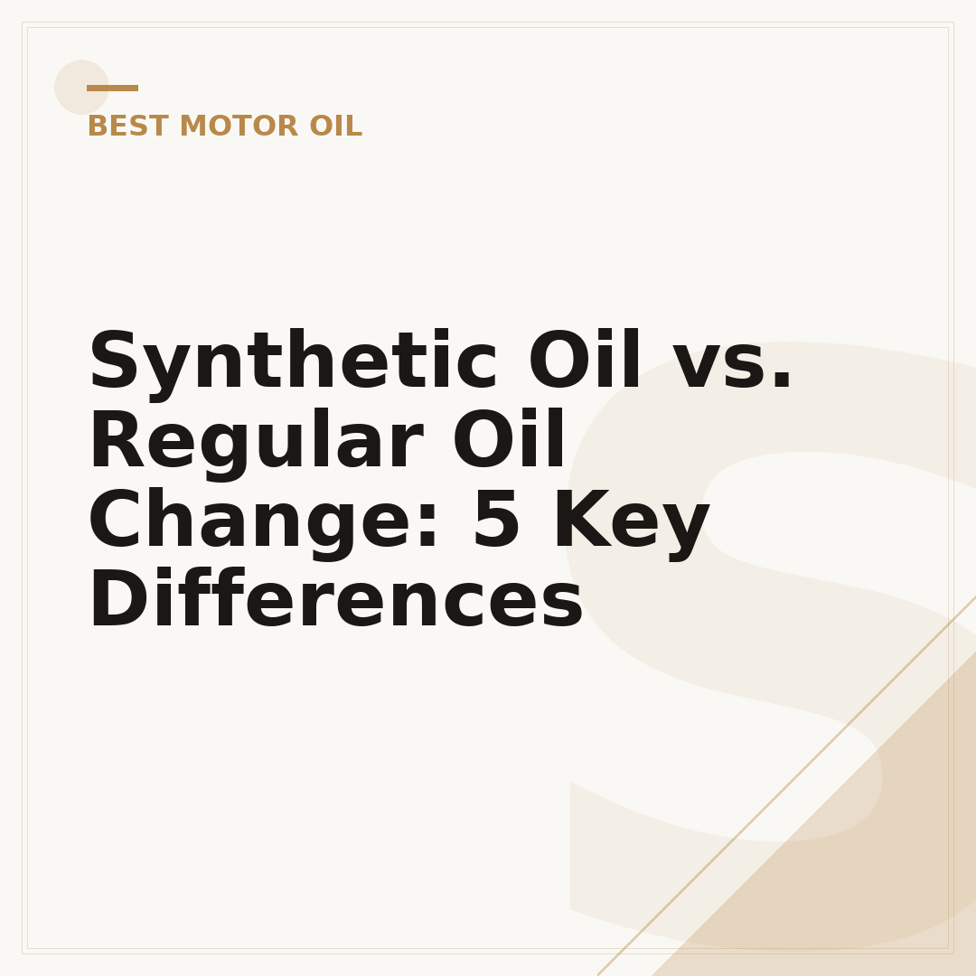 Synthetic Oil vs. Regular Oil Change: 5 Key Differences