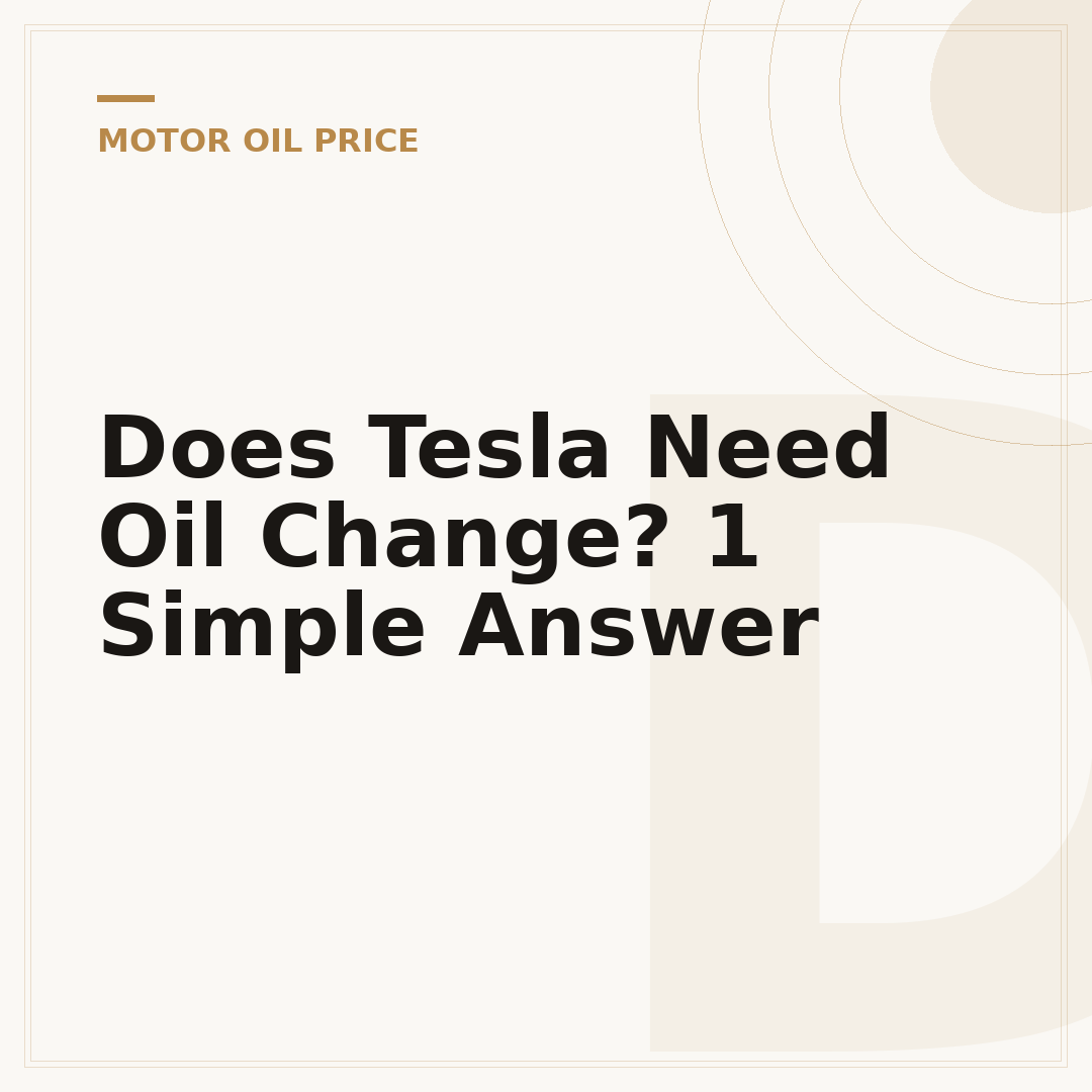 Does Tesla Need Oil Change? 1 Simple Answer