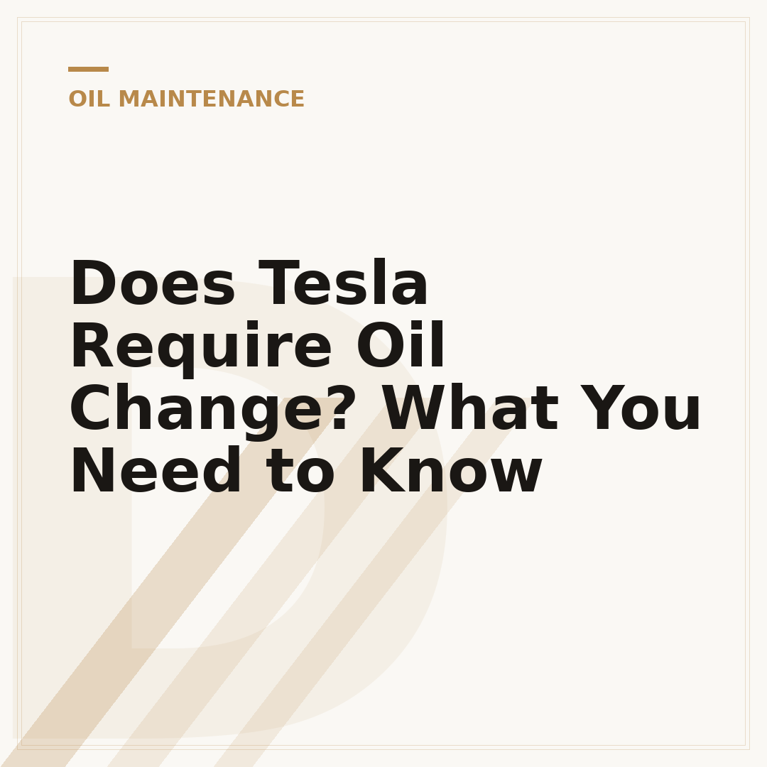 Does Tesla Require Oil Change? What You Need to Know