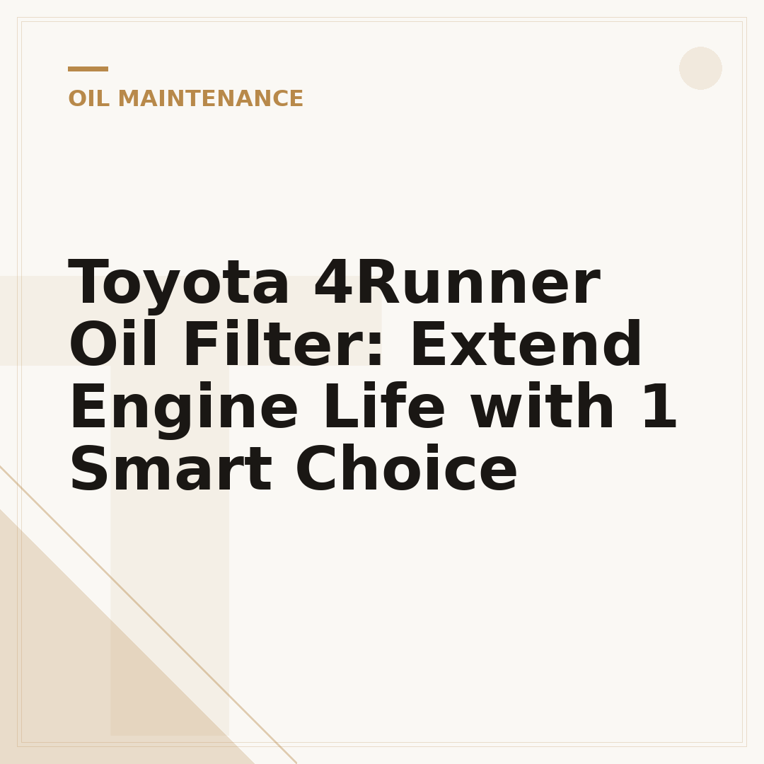 Toyota 4Runner Oil Filter: Extend Engine Life with 1 Smart Choice