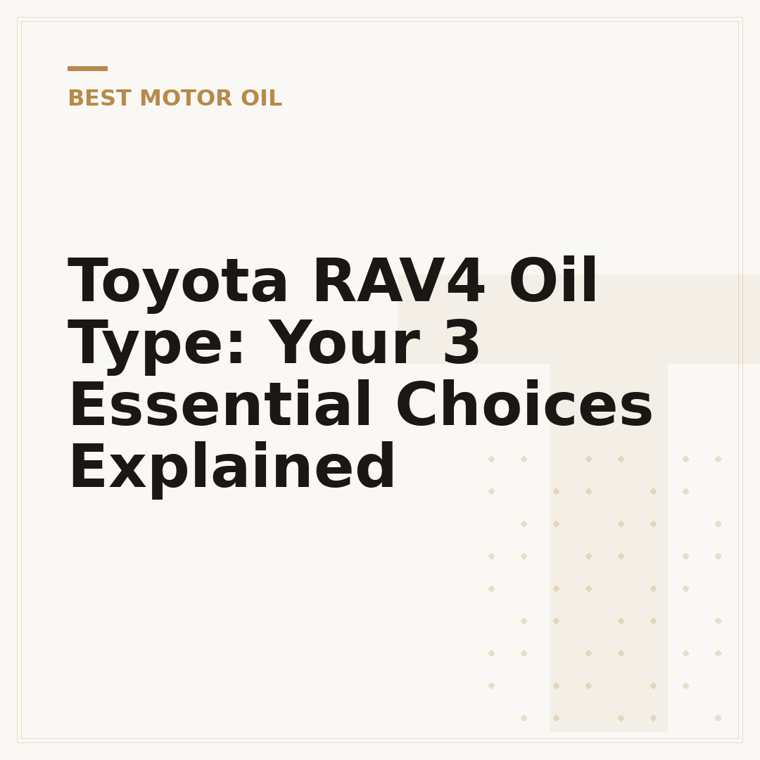 Toyota RAV4 Oil Type: Your 3 Essential Choices Explained