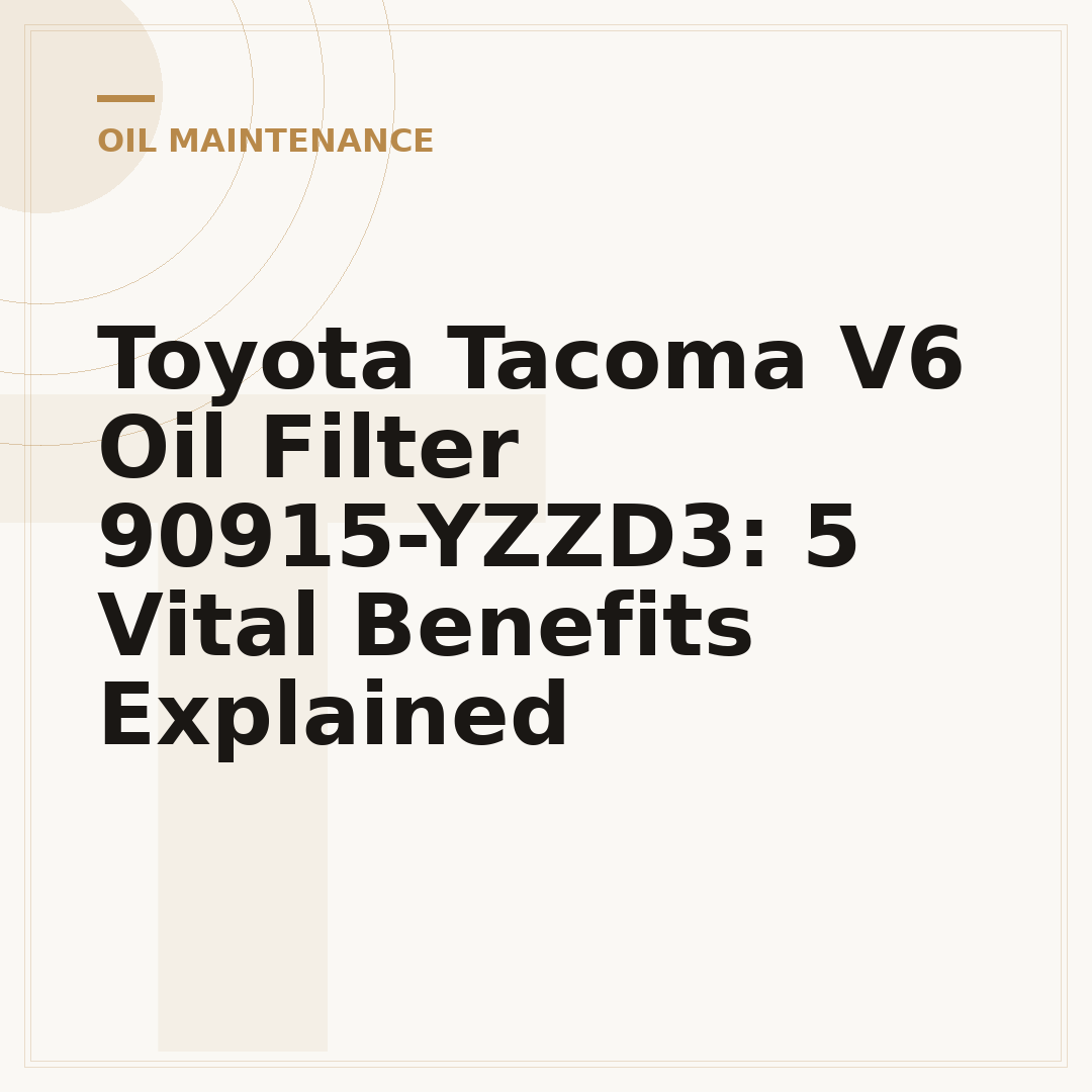 Toyota Tacoma V6 Oil Filter 90915-YZZD3: 5 Vital Benefits Explained