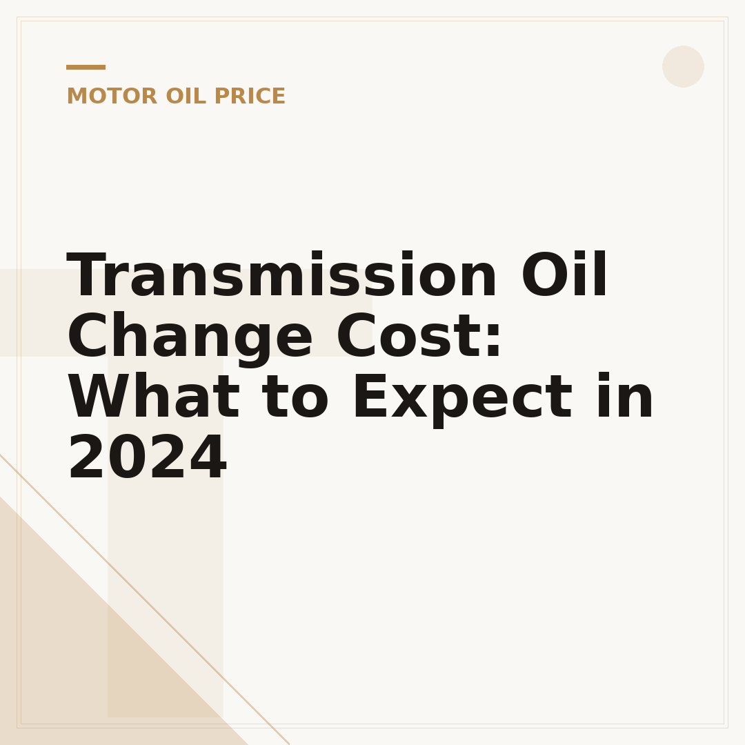 Transmission Oil Change Cost: What to Expect in 2024