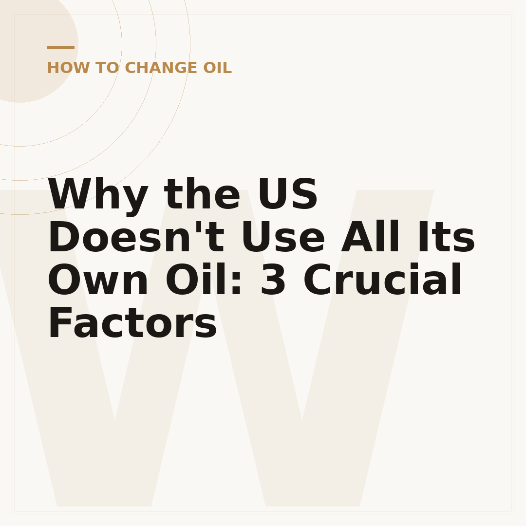 Why the US Doesn't Use All Its Own Oil: 3 Crucial Factors