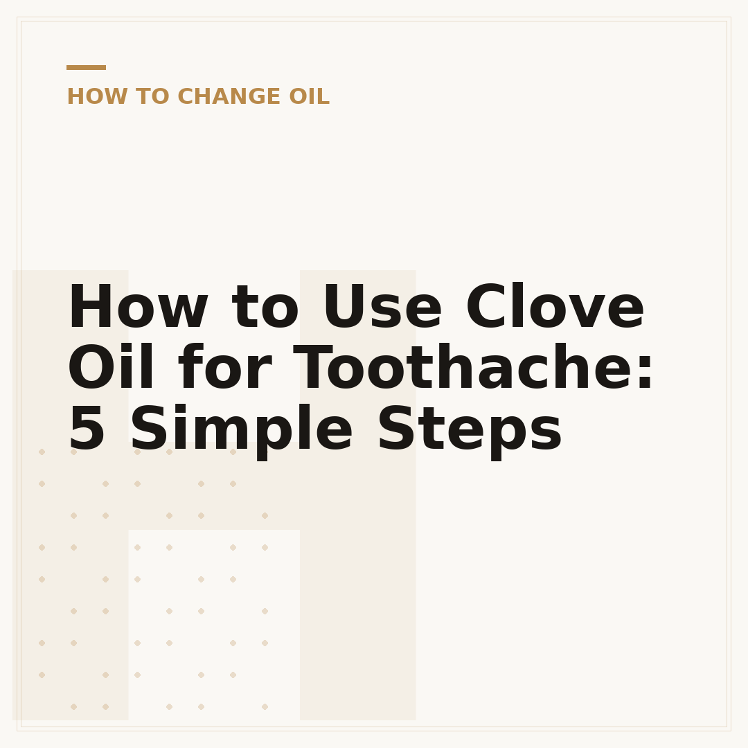 How to Use Clove Oil for Toothache: 5 Simple Steps