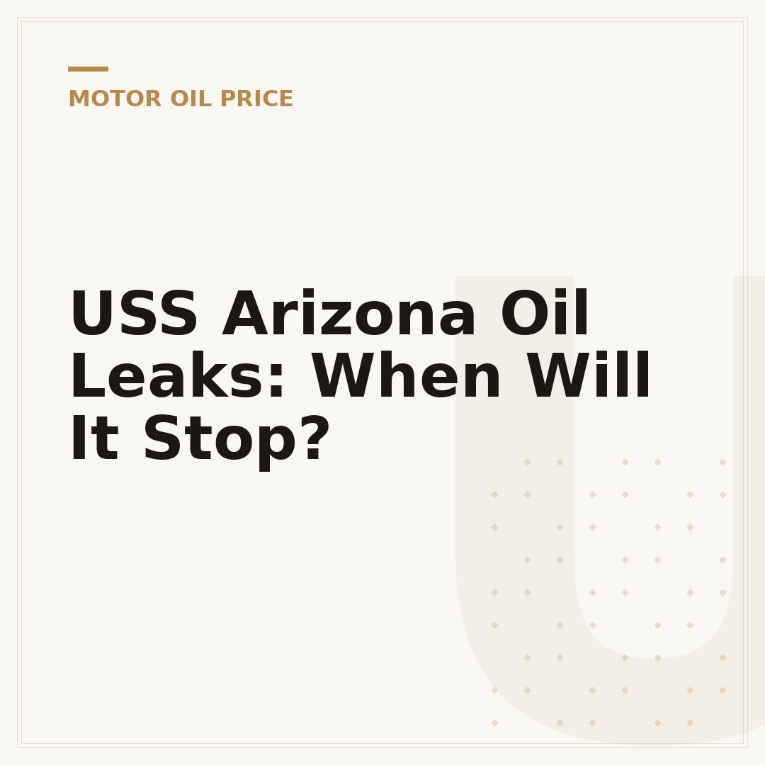USS Arizona Oil Leaks: When Will It Stop?