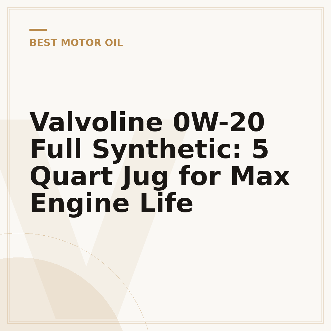 Valvoline 0W-20 Full Synthetic: 5 Quart Jug for Max Engine Life