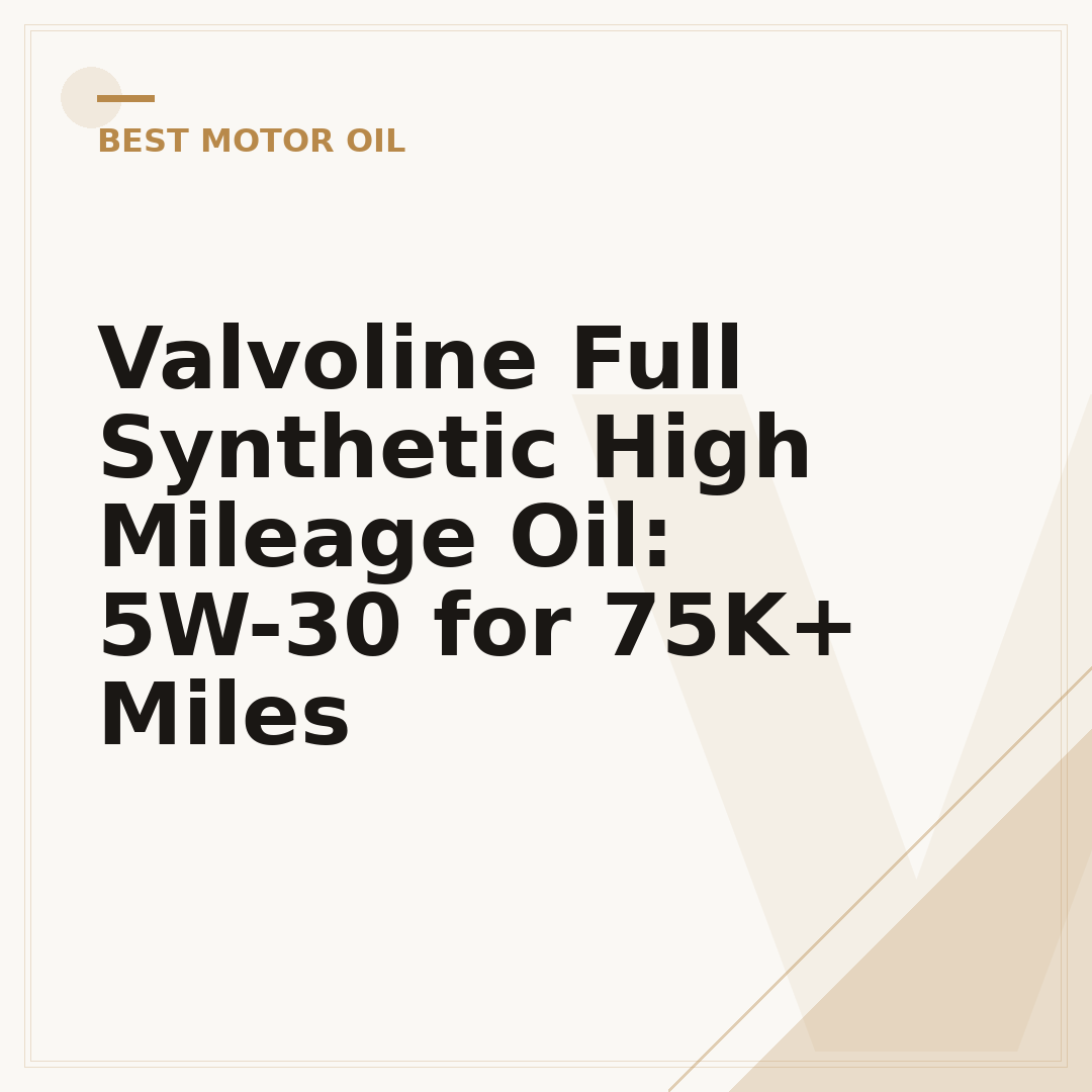 Valvoline Full Synthetic High Mileage Oil: 5W-30 for 75K+ Miles