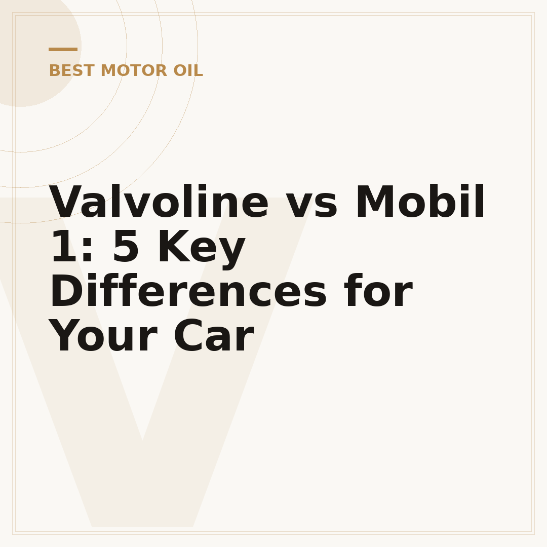 Valvoline vs Mobil 1: 5 Key Differences for Your Car
