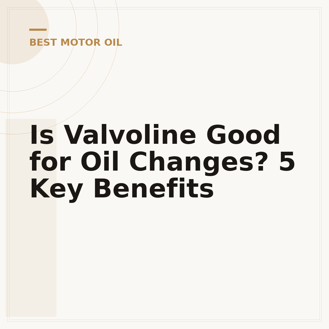 Is Valvoline Good for Oil Changes? 5 Key Benefits