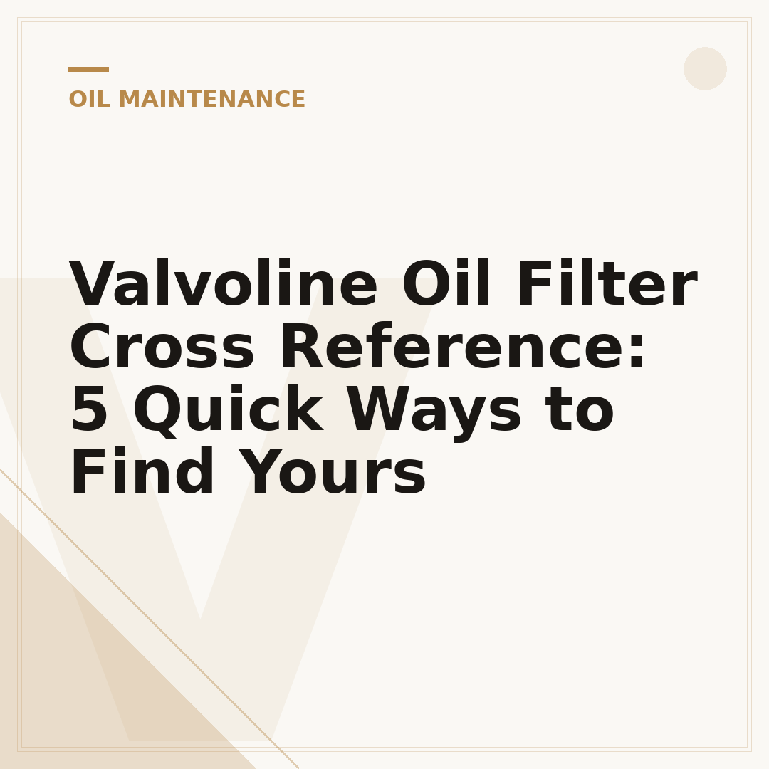 Valvoline Oil Filter Cross Reference: 5 Quick Ways to Find Yours