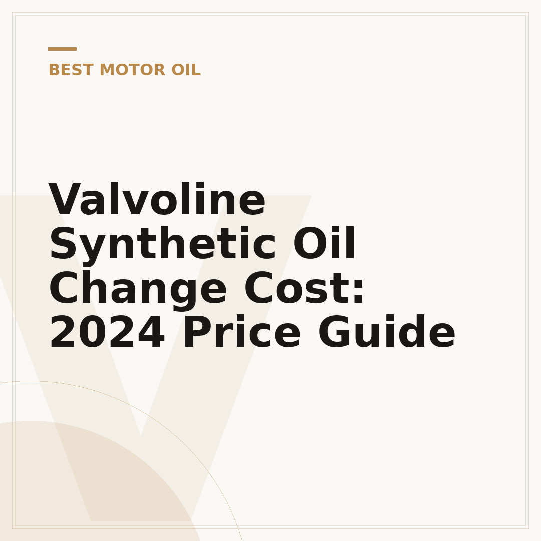 Valvoline Synthetic Oil Change Cost: 2024 Price Guide