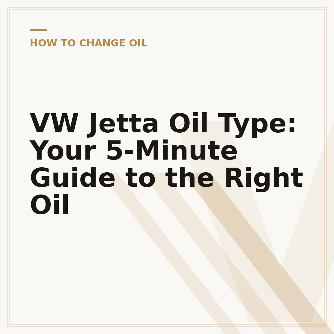 VW Jetta Oil Type: Your 5-Minute Guide to the Right Oil