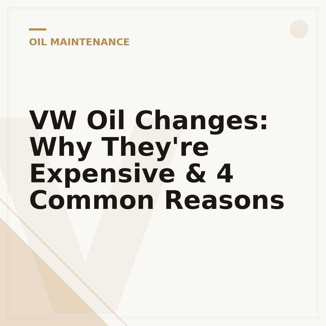 VW Oil Changes: Why They're Expensive & 4 Common Reasons