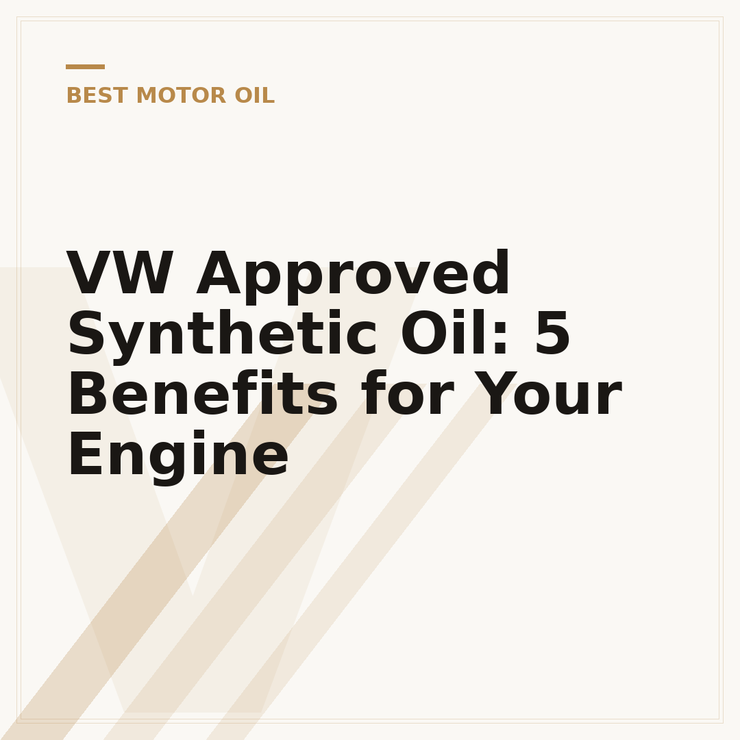 VW Approved Synthetic Oil: 5 Benefits for Your Engine