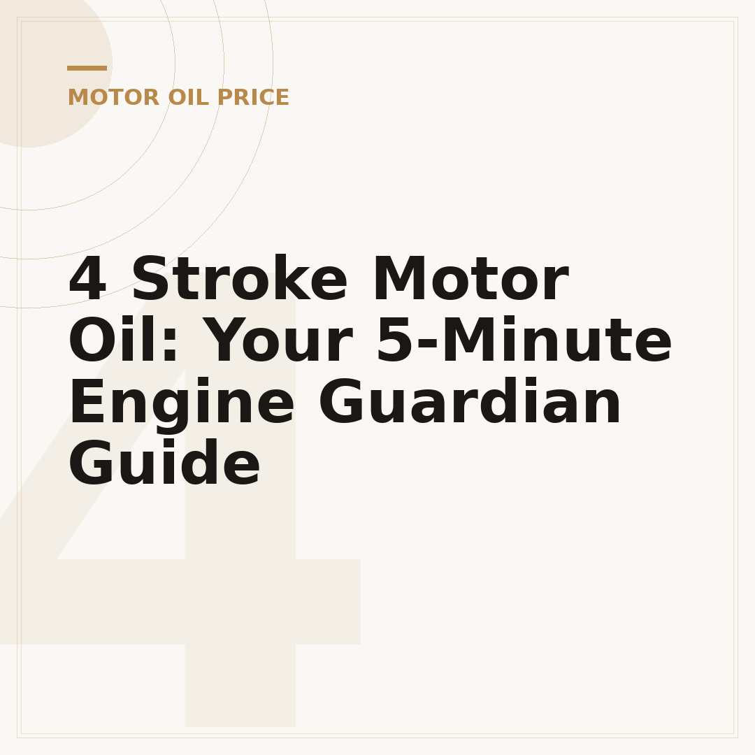 4 Stroke Motor Oil: Your 5-Minute Engine Guardian Guide