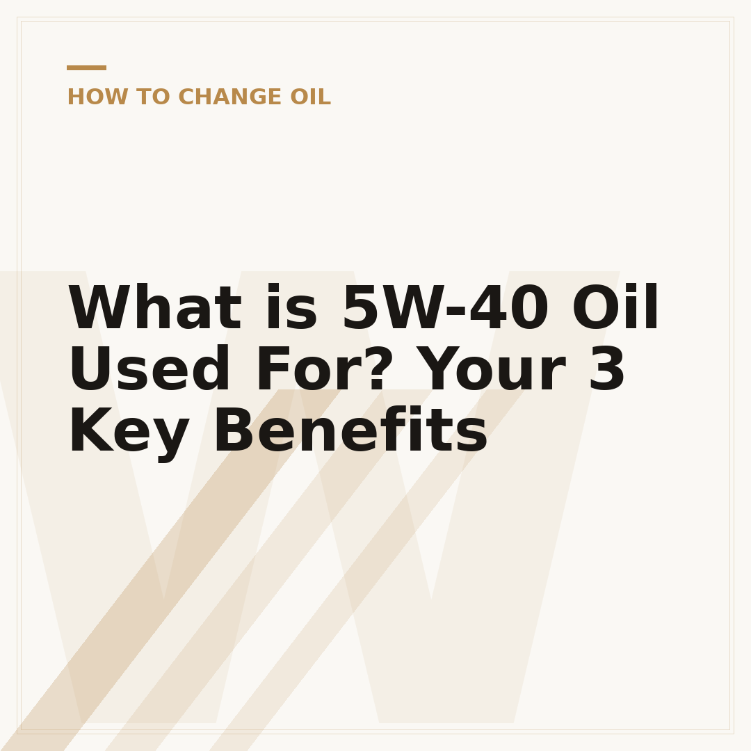 What is 5W-40 Oil Used For? Your 3 Key Benefits