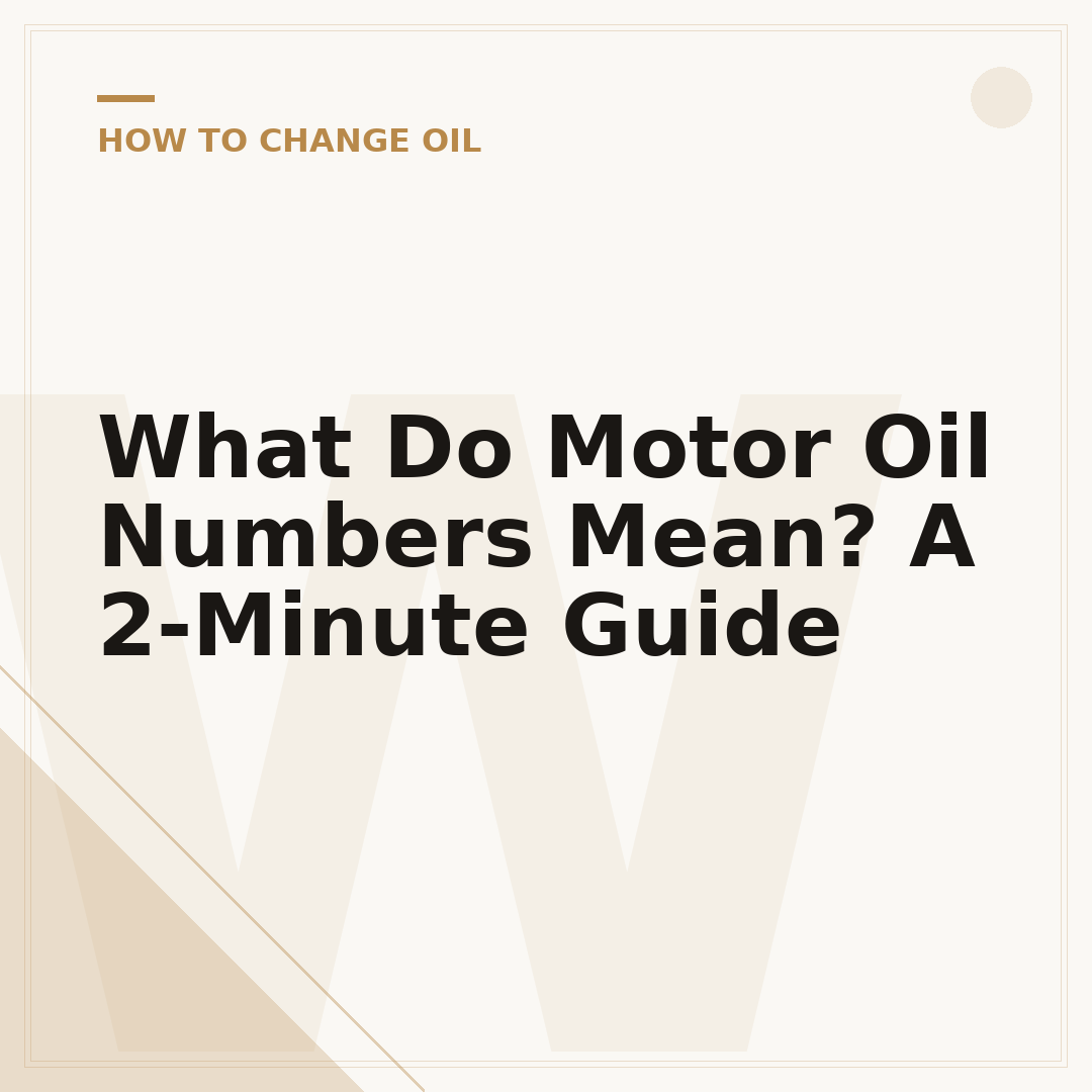 What Do Motor Oil Numbers Mean? A 2-Minute Guide