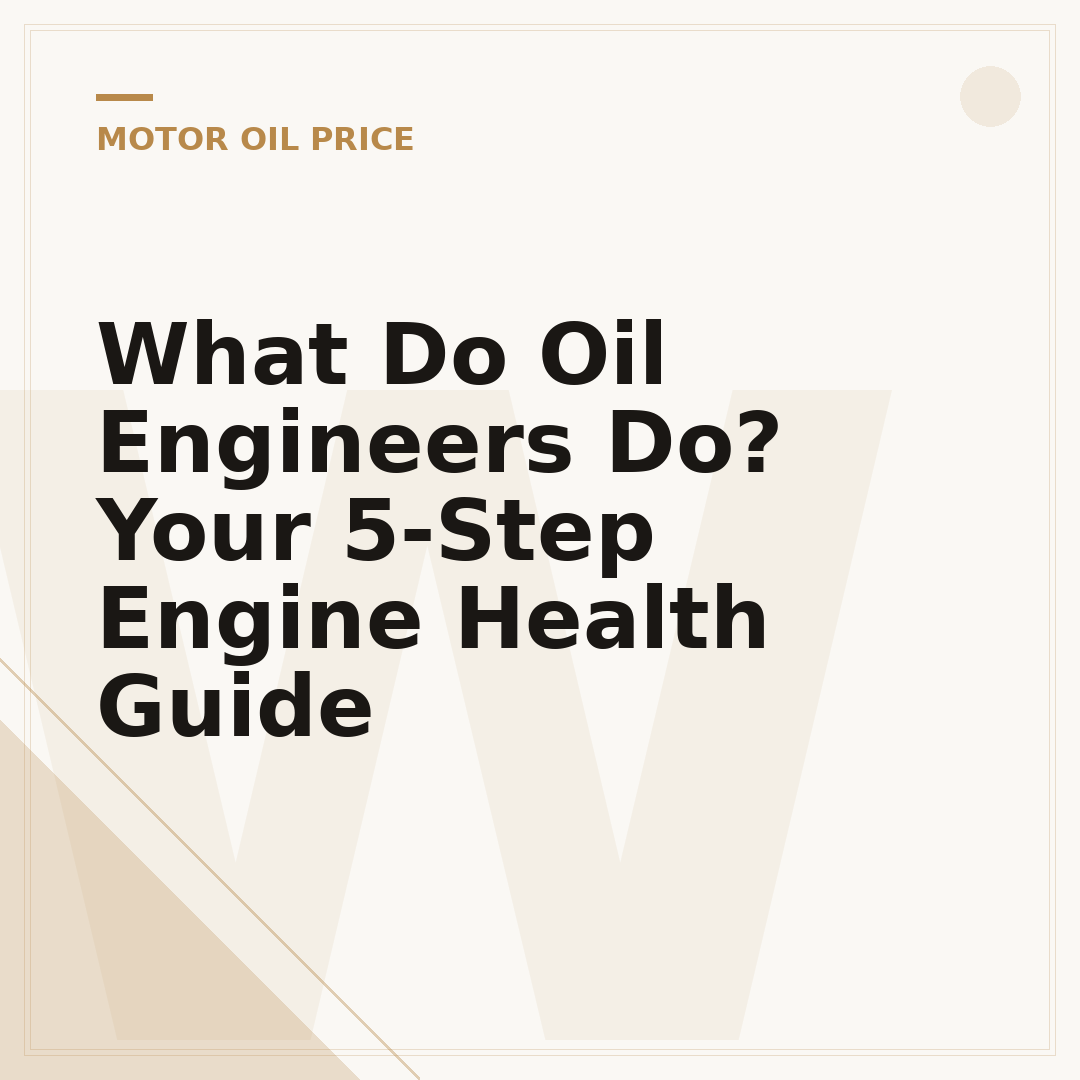 What Do Oil Engineers Do? Your 5-Step Engine Health Guide