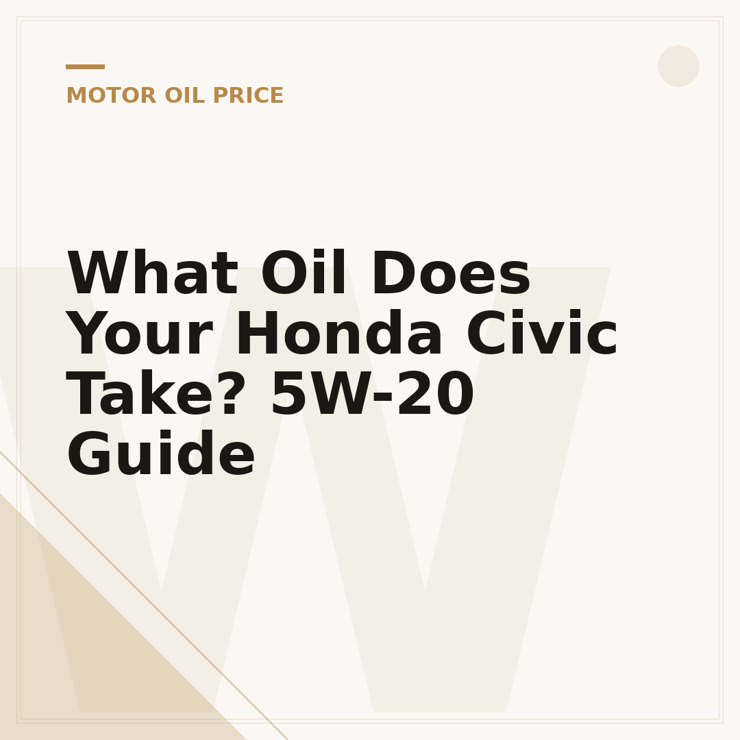 What Oil Does Your Honda Civic Take? 5W-20 Guide