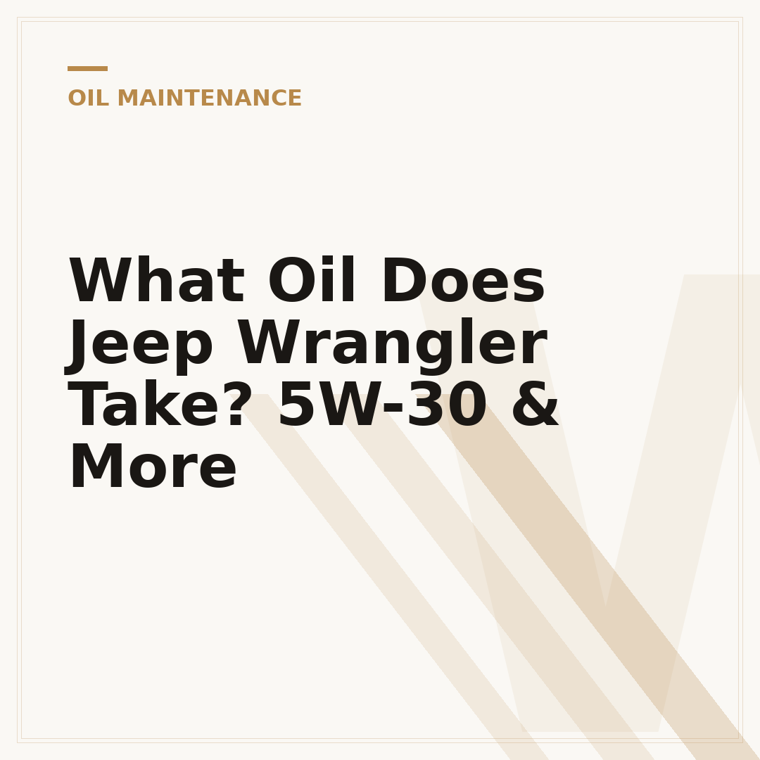 What Oil Does Jeep Wrangler Take? 5W-30 & More