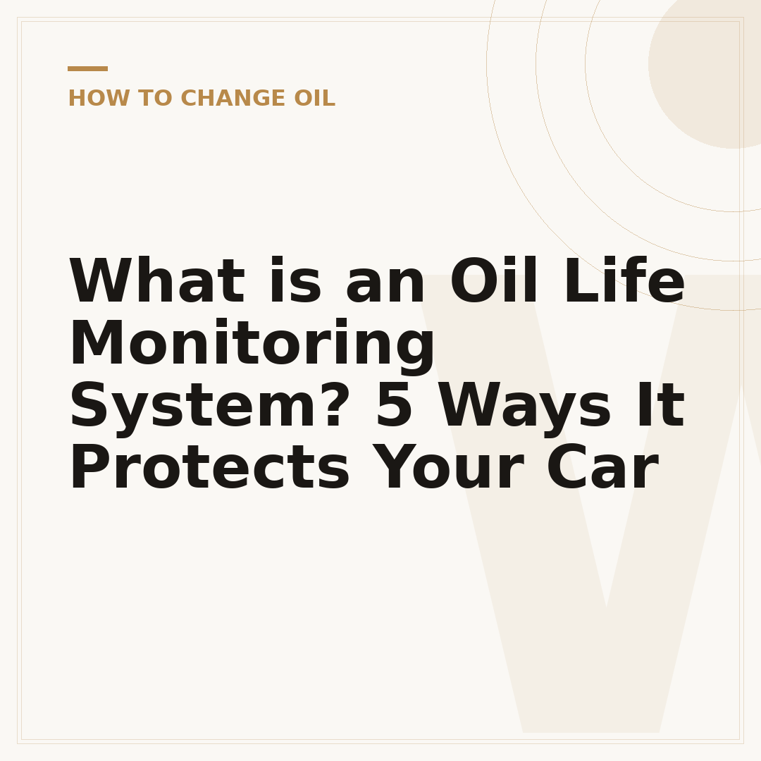 What is an Oil Life Monitoring System? 5 Ways It Protects Your Car
